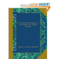 A Practical Physiology: A Text-Book for Higher Schools